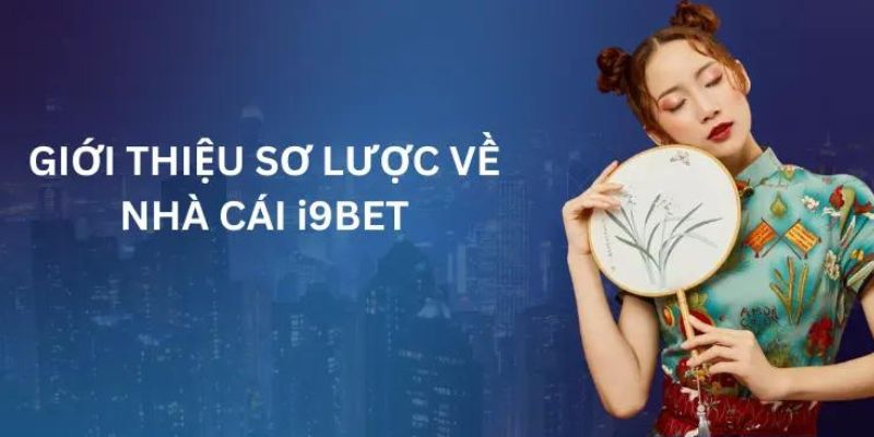 Thông tin cơ bản về nhà cái i9bet