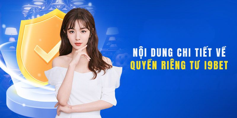 Tìm hiểu nội dung về quyền riêng tư i9bet